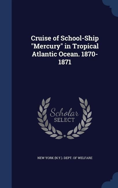 Produktbild: Cruise of School-Ship "Mercury" in Tropical Atlantic Ocean. 1870-1871