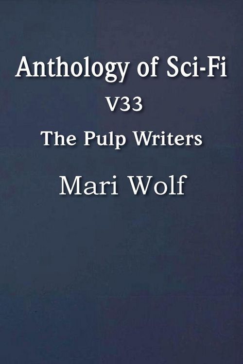 Produktbild: Anthology of Sci-Fi V33, the Pulp Writers - Mari Wolf