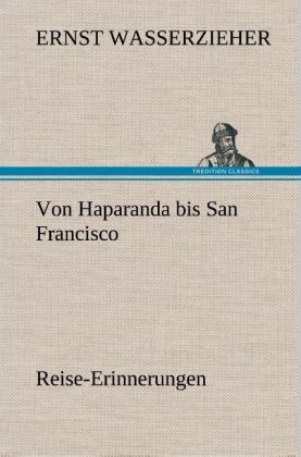 Produktbild: Von Haparanda bis San Francisco Reise-Erinnerungen