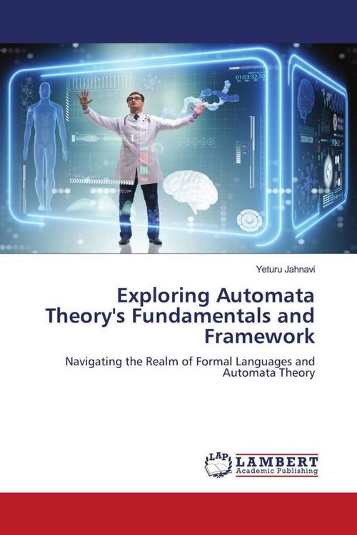 Produktbild: Exploring Automata Theory's Fundamentals and Framework