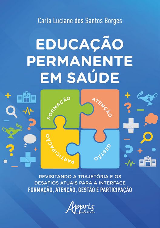 Produktbild: Educa&ccedil;&atilde;o Permanente em Sa&uacute;de: Revisitando a Trajet&oacute;ria e os Desafios Atuais para a Interface Forma&ccedil;&atilde;o, Aten&ccedil;&atilde;o, Gest&atilde;o e Participa&ccedil;&atilde;o