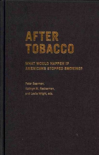 Produktbild: Bearman, P: After Tobacco - What Would Happen if America Sto