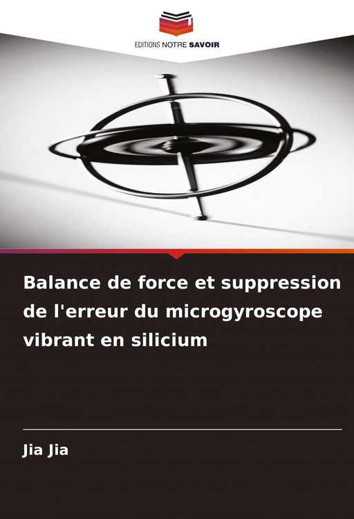 Produktbild: Balance de force et suppression de l'erreur du microgyroscope vibrant en silicium