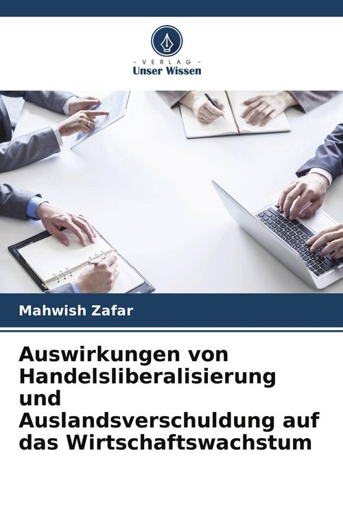 Produktbild: Auswirkungen von Handelsliberalisierung und Auslandsverschuldung auf das Wirtschaftswachstum