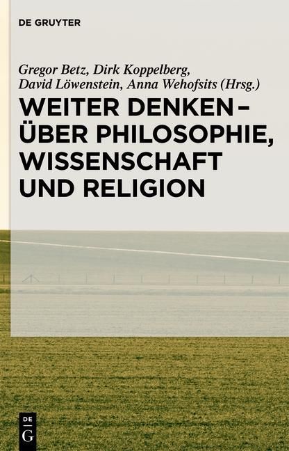 Produktbild: Weiter denken - &uuml;ber Philosophie, Wissenschaft und Religion
