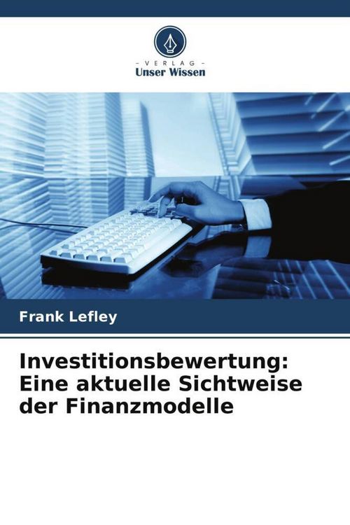 Produktbild: Investitionsbewertung: Eine aktuelle Sichtweise der Finanzmodelle