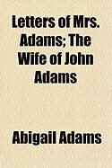 Produktbild: Letters of Mrs. Adams; The Wife of John Adams