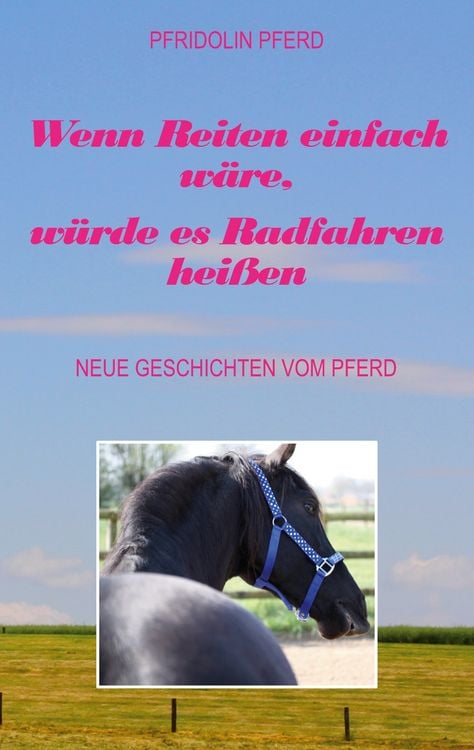 Produktbild: Wenn Reiten einfach w&auml;re, w&uuml;rde es Radfahren hei&szlig;en