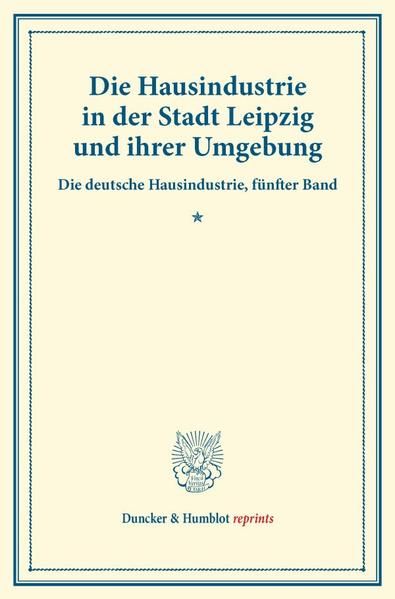 Produktbild: Die Hausindustrie in der Stadt Leipzig und ihrer Umgebung.