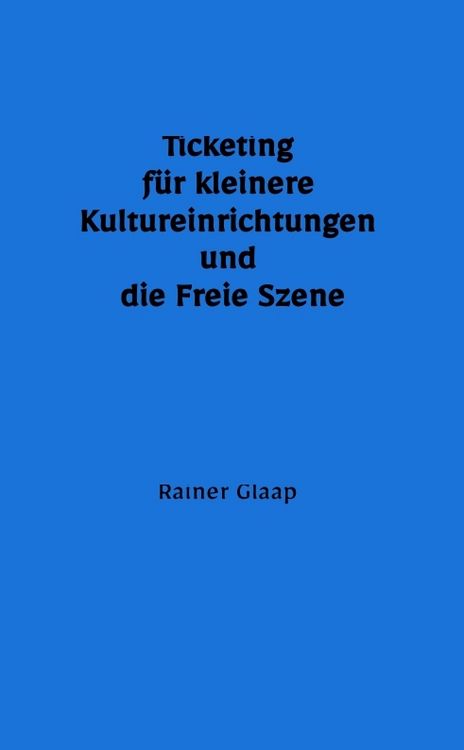 Produktbild: Ticketing f&uuml;r kleinere Kultureinrichtungen und die Freie Szene