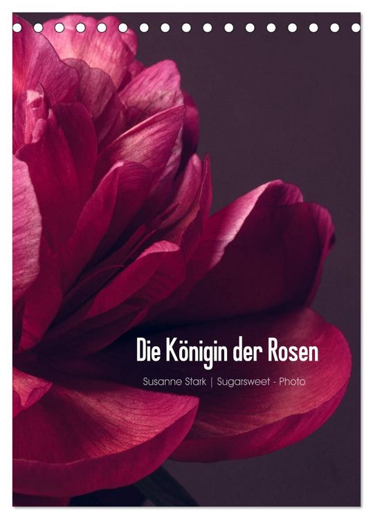 Produktbild: Die K&ouml;nigin der Rosen (Tischkalender 2026 DIN A5 hoch), CALVENDO Monatskalender