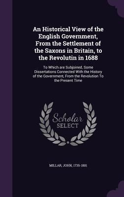 Produktbild: An Historical View of the English Government, From the Settlement of the Saxons in Britain, to the Revolutin in 1688
