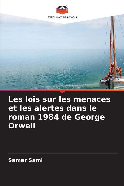 Produktbild: Les lois sur les menaces et les alertes dans le roman 1984 de George Orwell