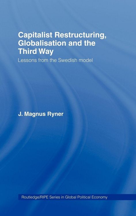 Produktbild: Capitalist Restructuring, Globalization and the Third Way