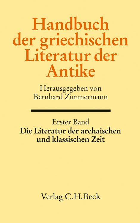 Produktbild: Handbuch der griechischen Literatur der Antike Bd. 1: Die Literatur der archaischen und klassischen Zeit
