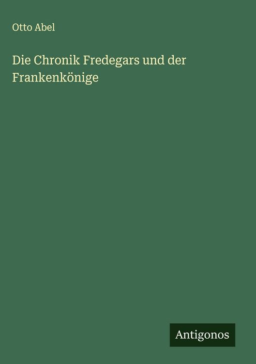 Produktbild: Die Chronik Fredegars und der Frankenk&ouml;nige
