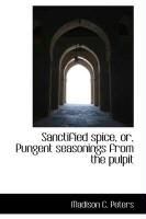 Produktbild: Sanctified Spice, Or, Pungent Seasonings from the Pulpit
