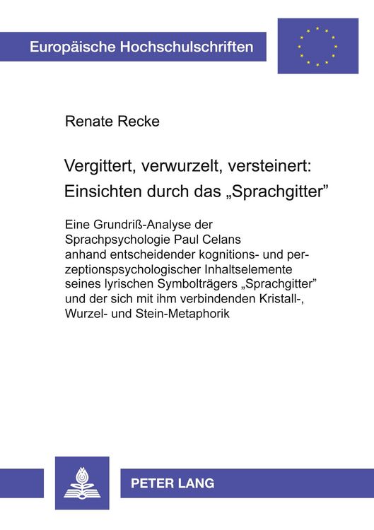 Produktbild: Vergittert, verwurzelt, versteinert: Einsichten durch das 'Sprachgitter'