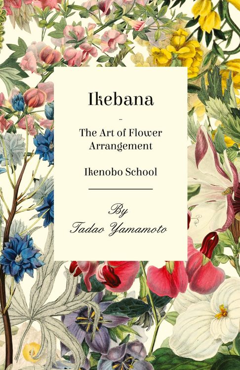 Produktbild: Ikebana - The Art of Flower Arrangement - Ikenobo School
