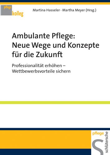 Produktbild: Ambulante Pflege: Neue Wege und Konzepte f&uuml;r die Zukunft