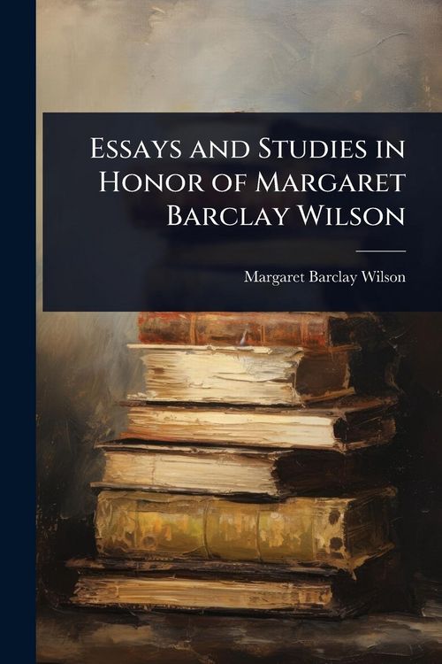 Produktbild: Essays and Studies in Honor of Margaret Barclay Wilson