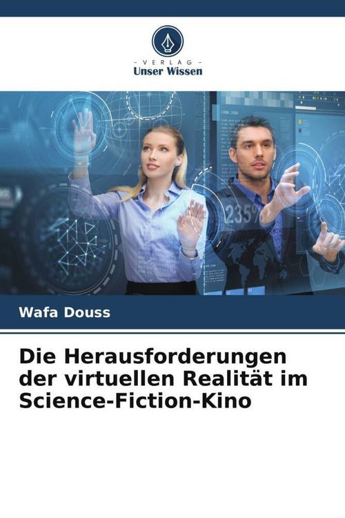Produktbild: Die Herausforderungen der virtuellen Realit&auml;t im Science-Fiction-Kino