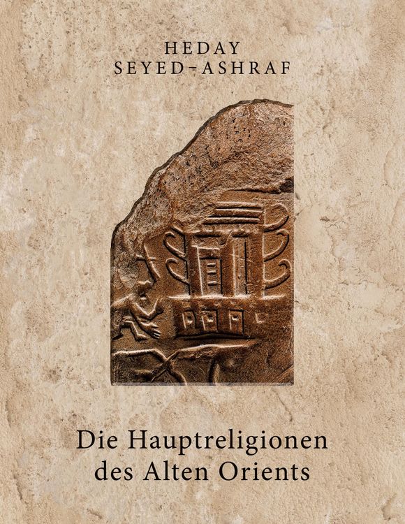 Produktbild: Die Hauptreligionen des Alten Orients