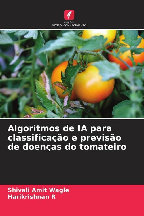 Produktbild: Algoritmos de IA para classifica&ccedil;&atilde;o e previs&atilde;o de doen&ccedil;as do tomateiro