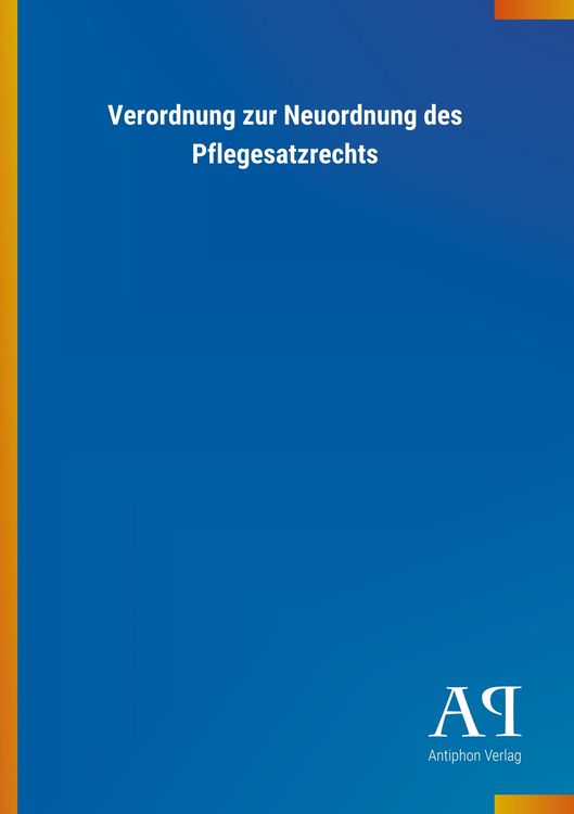 Produktbild: Verordnung zur Neuordnung des Pflegesatzrechts