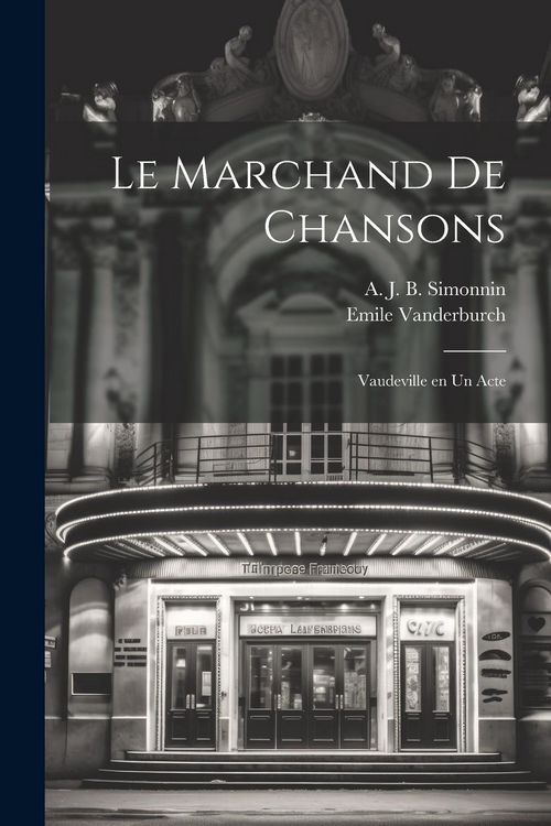 Produktbild: Le marchand de chansons; vaudeville en un acte