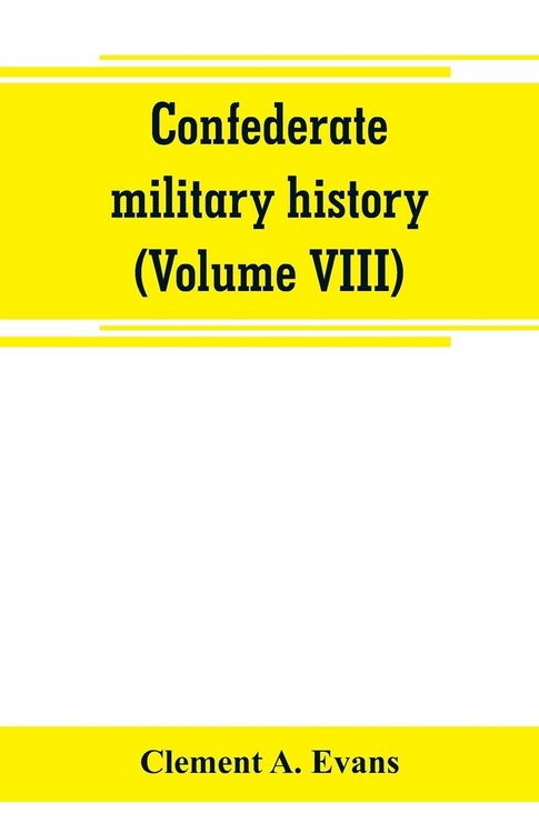 Produktbild: Confederate military history; a library of Confederate States history (Volume VIII)