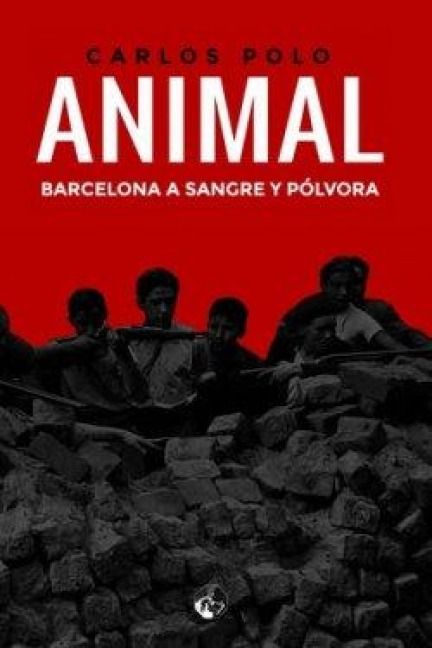 Produktbild: Animal : Barcelona a sangre y p&oacute;lvora