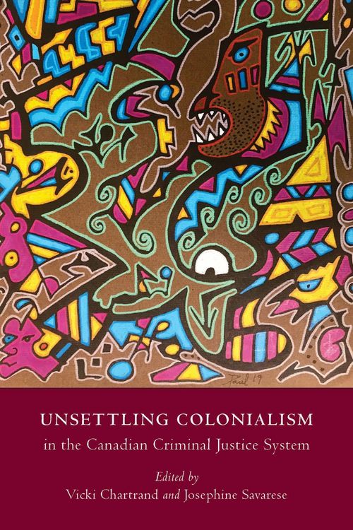 Produktbild: Unsettling Colonialism in the Canadian Criminal Justice System