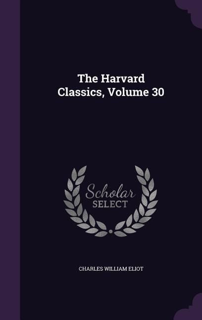 Produktbild: The Harvard Classics, Volume 30