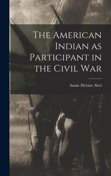 Produktbild: The American Indian as Participant in the Civil War