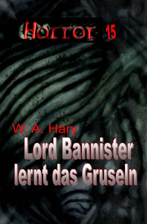 Produktbild: HORROR Buchausgabe / HORROR 015 Buchausgabe: Lord Bannister lernt das Gruseln