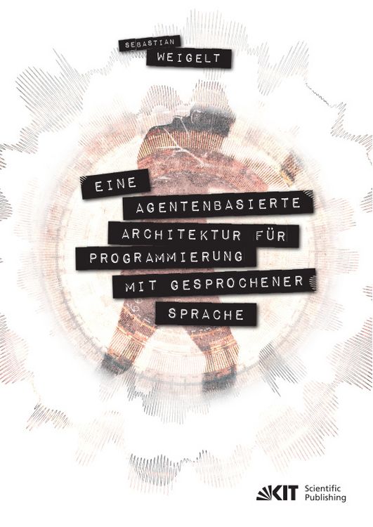 Produktbild: Eine agentenbasierte Architektur f&uuml;r Programmierung mit gesprochener Sprache