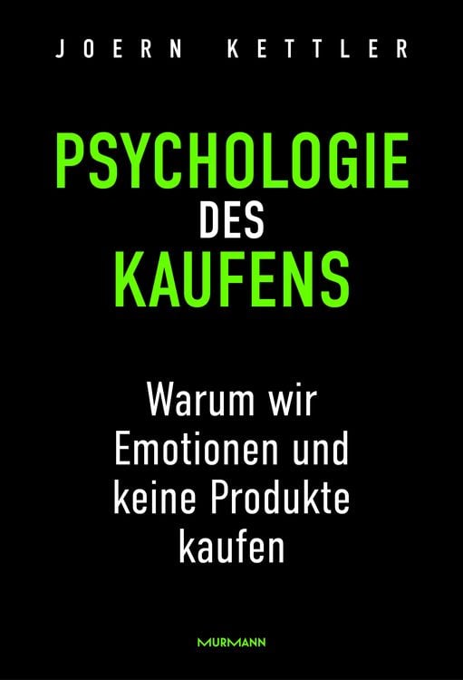 Produktbild: Psychologie des Kaufens. Warum wir Emotionen und keine Produkte kaufen