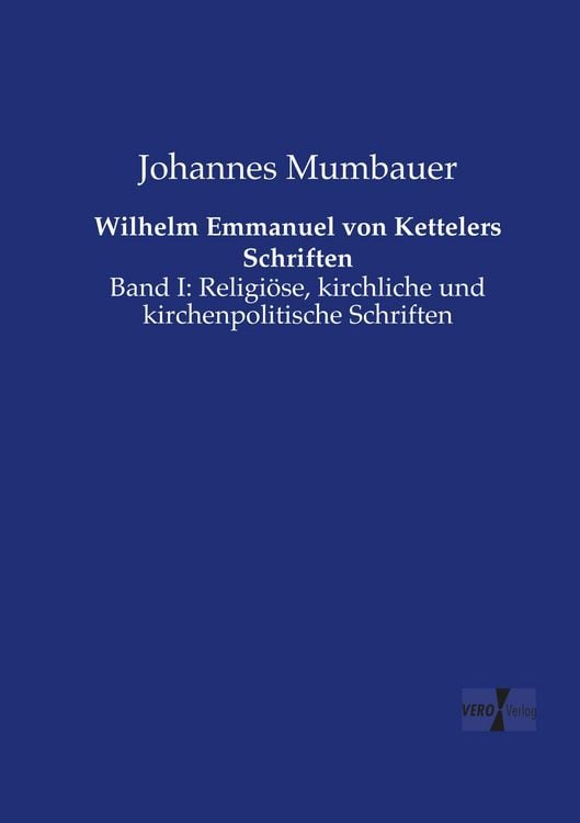 Produktbild: Wilhelm Emmanuel von Kettelers Schriften