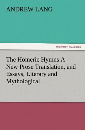 Produktbild: The Homeric Hymns A New Prose Translation, and Essays, Literary and Mythological