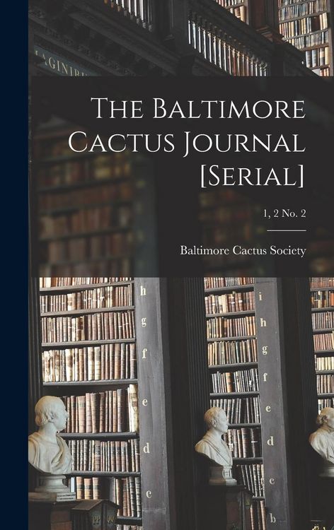 Produktbild: The Baltimore Cactus Journal [serial]; 1, 2 no. 2