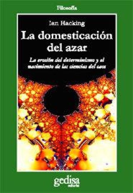 Produktbild: La domesticaci&oacute;n del azar : La erosi&oacute;n del determinismo y el nacimiento de las ciencias del caos