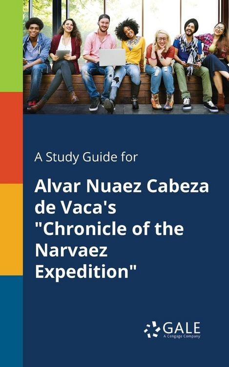 Produktbild: A Study Guide for Alvar Nuaez Cabeza De Vaca's "Chronicle of the Narvaez Expedition"