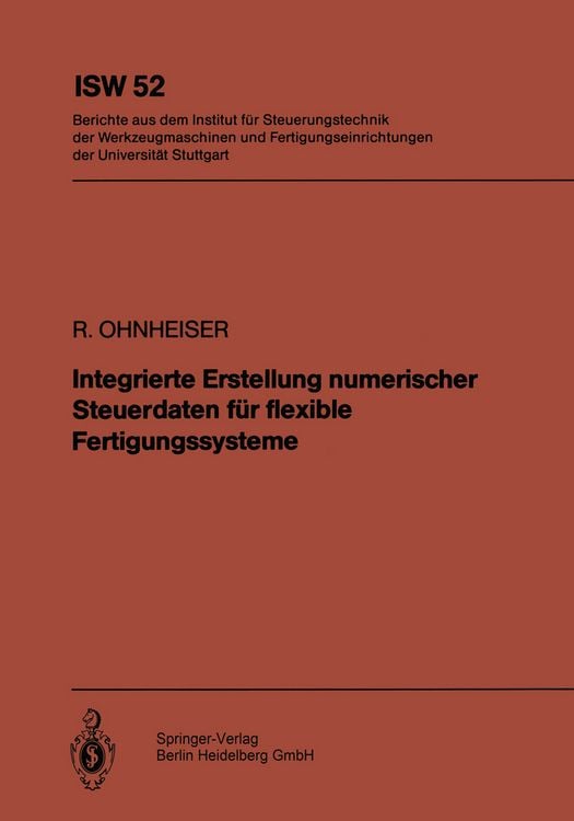 Produktbild: Integrierte Erstellung numerischer Steuerdaten f&uuml;r flexible Fertigungssysteme