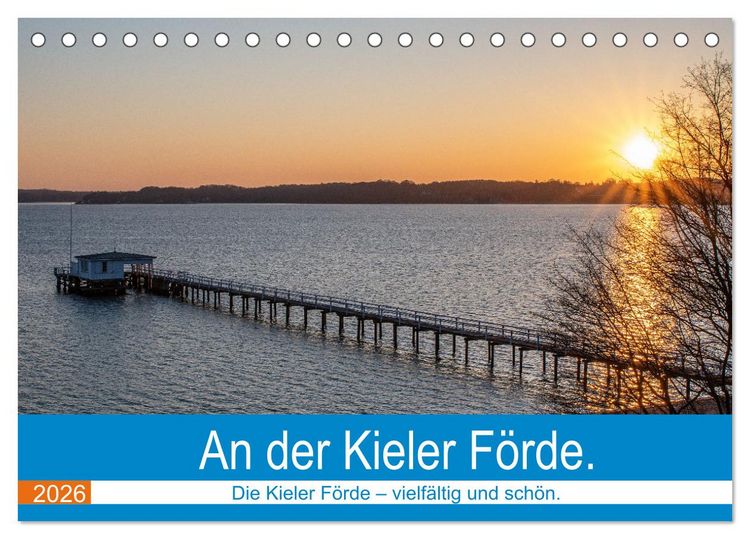 Produktbild: An der Kieler F&ouml;rde (Tischkalender 2026 DIN A5 quer), CALVENDO Monatskalender