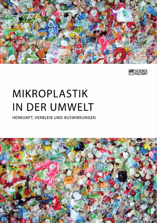 Produktbild: Mikroplastik in der Umwelt. Herkunft, Verbleib und Auswirkungen