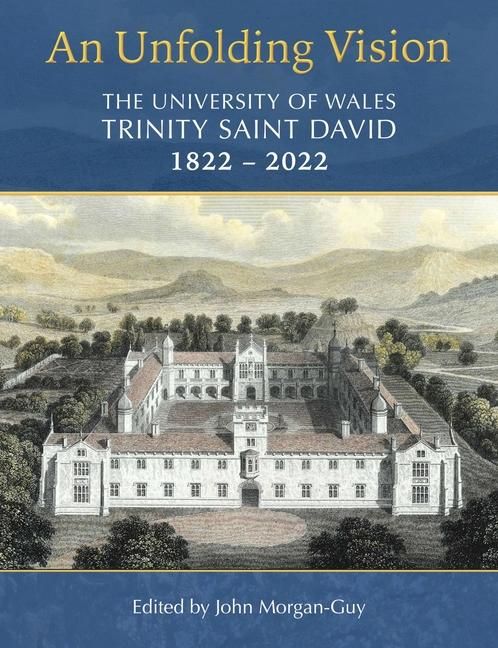 Produktbild: An Unfolding Vision: The University of Wales Trinity Saint David 1822-2022