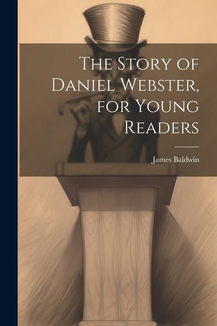 Produktbild: The Story of Daniel Webster, for Young Readers