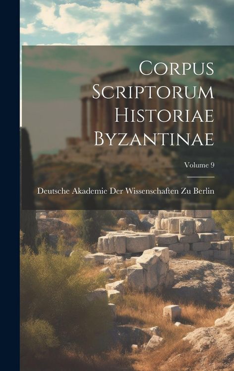 Produktbild: Corpus Scriptorum Historiae Byzantinae; Volume 9
