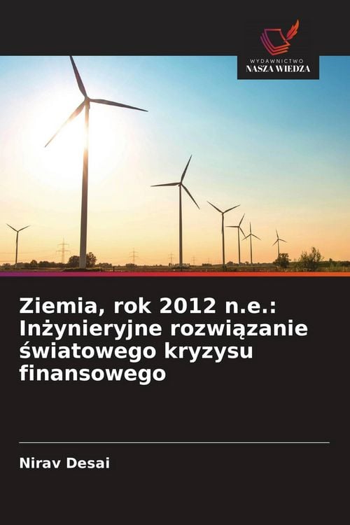 Produktbild: Ziemia, rok 2012 n.e.: In&iquest;ynieryjne rozwi&iquest;zanie &iquest;wiatowego kryzysu finansowego
